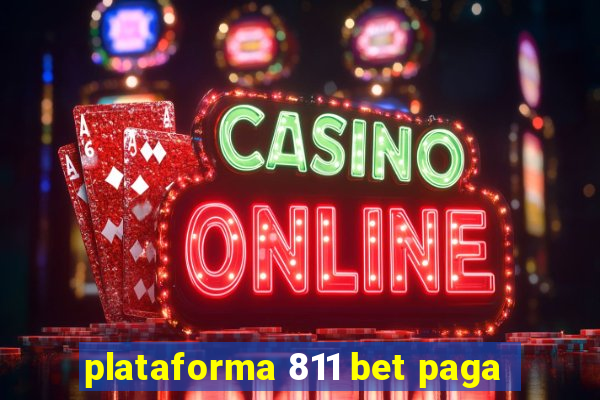 plataforma 811 bet paga